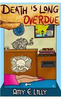 Death Is Long Overdue