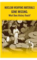 Nuclear Weapons Materials Gone Missing