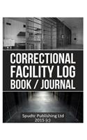Correctional Facility Log Book / Journal