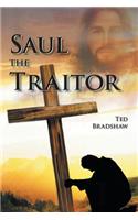 Saul - The Traitor!