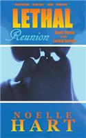 Lethal Reunion: Book Three - Lethal Series of Romantic Suspense(3 Lethal Romantic Suspense)