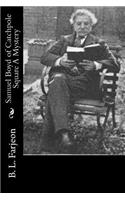 Samuel Boyd of Catchpole Square A Mystery