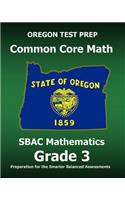 OREGON TEST PREP Common Core Math SBAC Mathematics Grade 3: Preparation for the Smarter Balanced Assessments
