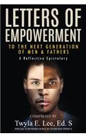 Letters of Empowerment to the Next Generation of Men and Fathers: (Letters of Empowerment)
