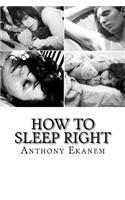 How to Sleep Right