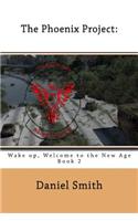 The Phoenix Project: Wake Up, Welcome to the New Age