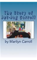 Story of Jet-Jag Carroll