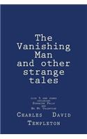 The Vanishing Man and other strange tales
