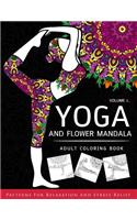 Yoga and Flower Mandala Adult Coloring Book: With Yoga Poses and Mandalas (Arts On Coloring Books)