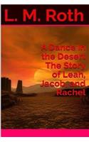 Dance In the Desert The Story of Leah, Jacob, and Rachel