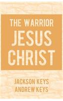 The Warrior Jesus Christ