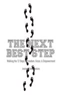 The Next Best Step: Walking the 12 Steps in Freedom, Grace, & Empowerment