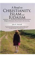 Road to Christianity, Islam and Judaism