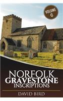 Norfolk Gravestone Inscriptions: Vol 6