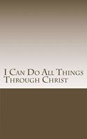 I Can Do All Things Through Christ
