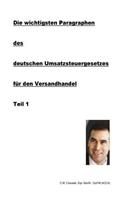 Die wichtigsten Paragraphen des deutschen Umsatzsteuergesetzes für den Versandhandel: Teil 1(1 Ustg Im Deutschen Versandhandel)