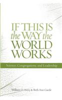 If This Is the Way the World Works