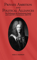 Private Ambition and Political Alliances in Louis XIV's Government