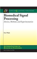 Biomedical Signal Processing: Devices, Methods, and Experimentation
