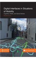 Digital Interfaces in Situations of Mobility: Cognitive, Artistic, and Game Devices