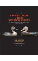 A Hundred Years of Texas Waterfowl Hunting