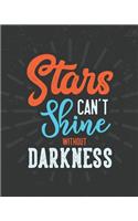 Stars Can't Shine Without Darkness