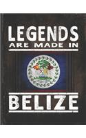 Legends Are Made In Belize