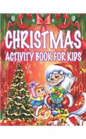 Christmas Activity book For Kids: Fun Children's Christmas Gift or Present for Toddlers & Kids - 50 Beautiful Pages to Color with Santa Claus, Reindeer, Snowmen & More!