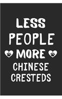 Less People More Chinese Cresteds