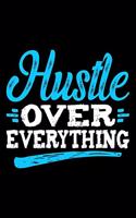 Hustle Over Everything: Gifts for entrepreneurs women, strong women gifts, hard working woman 6x9 Journal Gift Notebook with 125 Lined Pages
