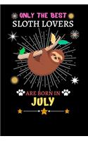 Only The Best Sloth Lovers Are Born In July