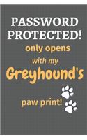 Password Protected! only opens with my Greyhound's paw print!: For Greyhound Dog Fans