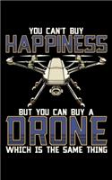 You Can't Buy Happiness But You Can Buy A Drone Which Is The Same Thing: Buy A Drone 2020 Pocket Sized Weekly Planner & Gratitude Journal (53 Pages, 5" x 8") - Blank Sections For Notes & To Do Lists - Small Fit For Purses