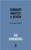Summary, Analysis & Review of George Packer's The Unwinding by Instaread