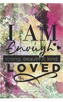 I Am Enough Strong. Beautiful. Kind. Loved: Cute Self Quote Notebook Journal Diary for everyone - abstract letters background