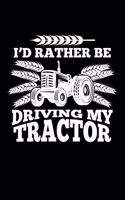 I'd Rather Be Driving My Tractor: Blank Cookbook Journal to Write in Recipes and Notes to Create Your Own Family Favorite Collected Culinary Recipes and Meals