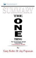 Summary of The ONE Thing: The Surprisingly Simple Truth Behind Extraordinary Results By Gary Keller and Jay Papasan