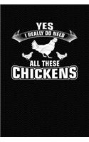 Yes I Really Do Need All These Chickens