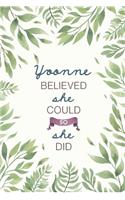 Yvonne Believed She Could So She Did: Cute Personalized Name Journal / Notebook / Diary Gift For Writing & Note Taking For Women and Girls (6 x 9 - 110 Blank Lined Pages)