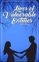 Lives Of Vulnerable Entities
