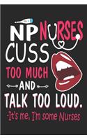 NP Nurses Cuss Too Much and Talk Too Loud