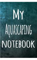 My Aquascaping Notebook: The perfect way to record your hobby - 6x9 119 page lined journal!