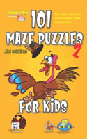 101 Maze Puzzles 2: SUPER KIDZ Brand. Children - Ages 4-8. Thanksgiving custom art interior. 101 Puzzles with solutions - Easy to Very Hard learning levels -Unique puzz