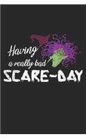 Having A Really Bad Scare-Day: Notebook A5 Size, 6x9 inches, 120 lined Pages, Happy Halloween Notebook Spooky Witch Witches Bad Hair Day Scary Funny