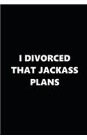 2020 Weekly Planner Funny Theme Divorced Jackass Plans Black White 134 Pages: 2020 Planners Calendars Organizers Datebooks Appointment Books Agendas