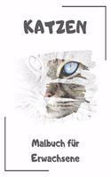 Katzen Malbuch für Erwachsene: Katzenmotive zum Ausmalen und Entspannen
