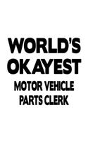 World's Okayest Motor Vehicle Parts Clerk
