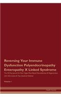 Reversing Your Immune Dysfunction Polyendocrinopathy Enteropathy X Linked Syndrome