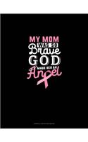 My Mom Was So Brave God Made Her An Angel