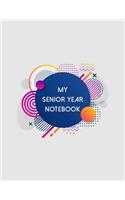 My Senior Year Notebook: Senior Class Of 2020 Gift - Graduation Present For High School And College Students